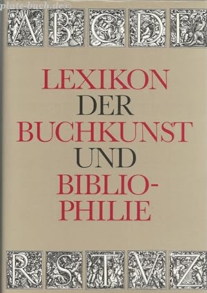 Bild des Verkäufers für Lexikon der Buchkunst und Bibliophilie. zum Verkauf von Antiquariat-Plate