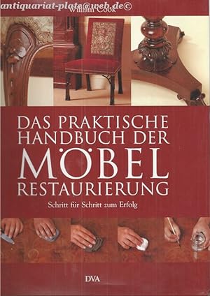 Das praktische Handbuch der Möbelrestaurierung. Schritt für Schritt zum Erfolg.