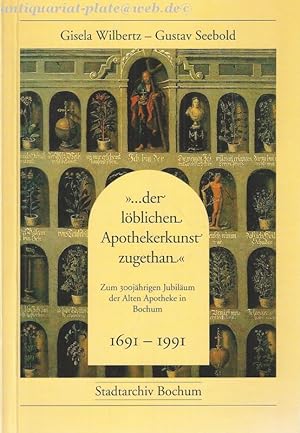 "der löblichen Apothekerkunst zugethan". Zum 300jährigen Jubiläum der Alten Apotheke in Bochum 16...