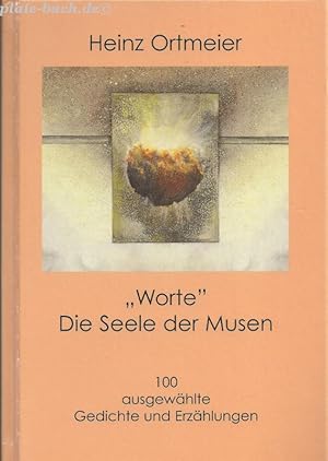 "Worte" - Die Seele der Musen. 100 ausgewählte Gedichte und Erzählungen.