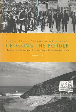 Bild des Verkufers fr Crossing the Border. Migration und Klassenkampf in der US-amerikanischen Geschichte. zum Verkauf von Antiquariat-Plate