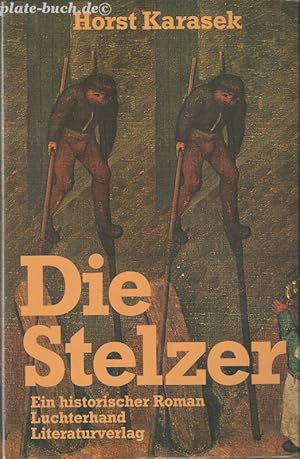 Seller image for Die Stelzer. Ein historischer Roman. for sale by Antiquariat-Plate