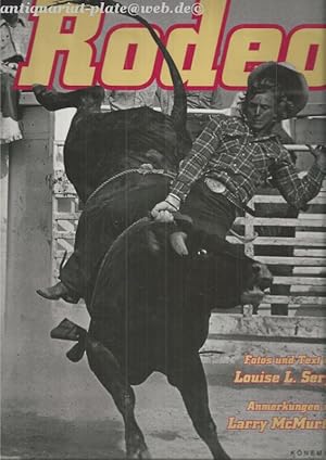 Rodeo. Fotos und Text von Louise L. Serpa, Anmerkungen von Larry McMurtry.