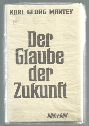 Seller image for Der Glaube der Zukunft. Religion oder Dogma. Zur Genese der Glaubensdmmerung. for sale by Antiquariat-Plate
