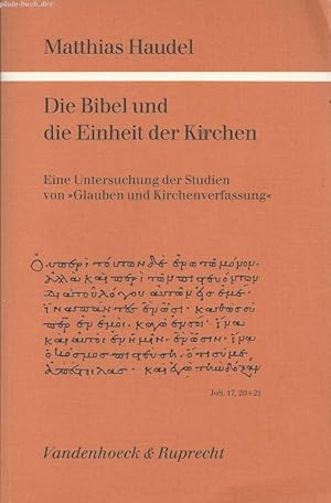 Bild des Verkufers fr Die Bibel und die Einheit der Kirchen. Eine Untersuchung der Studien von "Glauben und Kirchenverfassung". zum Verkauf von Antiquariat-Plate