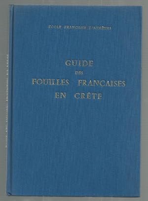 Bild des Verkufers fr GUIDE DES FOUILLES FRANCAISES EN CRETE. Preface de Georges DAUX. ECOLE FRANCAISE D ATHENES. zum Verkauf von Antiquariat-Plate