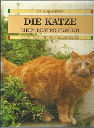 Immagine del venditore per Die Katze. Mein bester Freund. Haltung, Zucht und Krankheiten. venduto da Antiquariat-Plate