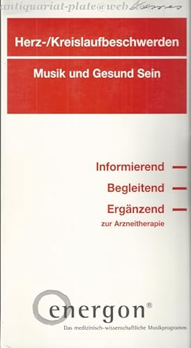 Herz-/ Kreislaufbeschwerden. Musik und Gesund sein. Informierend - Begleitend - Erzänzend zur Arz...