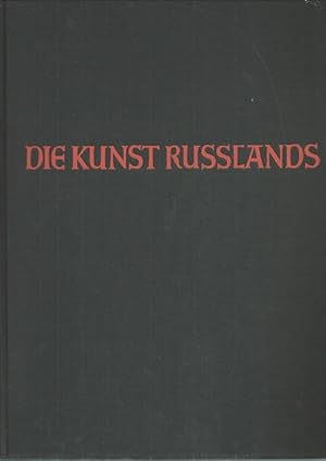 Bild des Verkufers fr Die Kunst Russlands. Baukunst - Malerei - Plastik. Vom 11. bis 19. Jahrhundert. zum Verkauf von Antiquariat-Plate