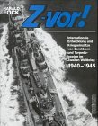 Z-vor! Zweiter Band. Internationale Entwicklung und Kriegseinsätze von Zerstörern und Torpedoboot...