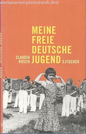 Meine freie deutsche Jugend. Mit einem Text von Wolfgang Hilbig.