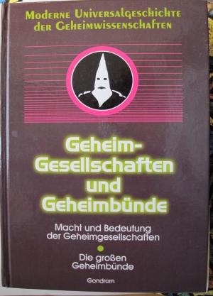 Geheim-Gesellschaften und Geheimbünde: Macht und Bedeutung der Geheimgesellschaften - Die großen ...