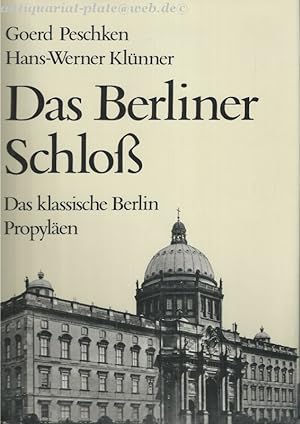 Seller image for Das Berliner Schlo. Das klassische Berlin. Unter Mitarbeit von Fritz-Eugen Keller und Thilo Eggeling. for sale by Antiquariat-Plate