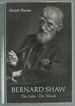 Bernard Shaw. Das Leben - Der Mensch. Aus dem Englischen übertragen von Otto Schütte. Unter Mitar...