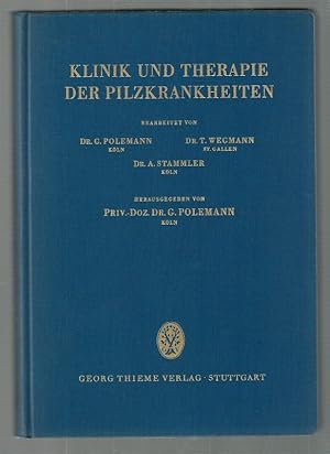 Klinik und Therapie der Pilzkrankheiten. Herausgegeben von Dr. Gerd Polemann. Mit einem Geleitwor...