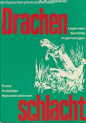 Drachenschlacht - Legenden, Berichte, Augenzeugen - Fotos - Felsbilder - Rekonstruktionen.