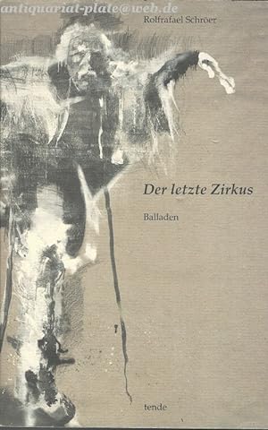 Seller image for Der letzte Zirkus. Balladen. for sale by Antiquariat-Plate