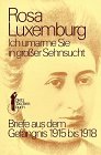 Ich umarme Sie in großer Sehnsucht. Briefe aus dem Gefängnis 1915 bis 1918.