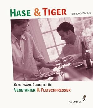 Hase & Tiger. Gemeinsame Gerichte für Vegetarier und Fleischfresser.