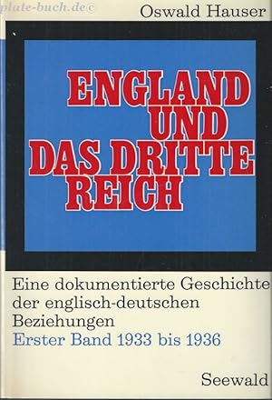 Bild des Verkufers fr England und das Dritte Reich. Eine dokumentierte Geschichte der englisch-deutschen Beziehungen. Erster Band 1933 bis 1936. zum Verkauf von Antiquariat-Plate