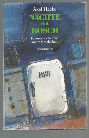 Nächte mit Bosch. 18 unwahrscheinlich wahre Geschichten.