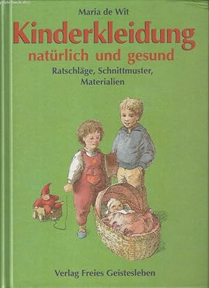 Kinderkleidung natürlich und gesund. Ratschläge - Schnittmuster - Materialien.