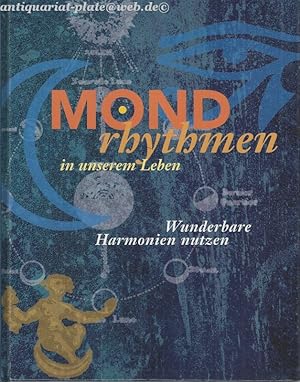 Mondrhythmen in unserem Leben. Wunderbare Harmonien nutzen.