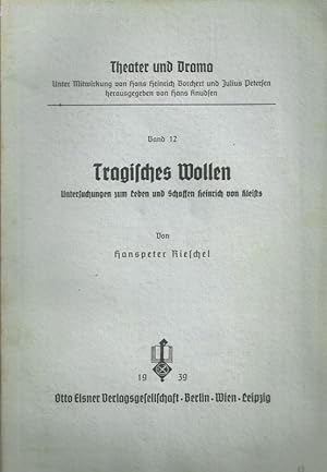 Tragisches Wollen. Untersuchung zum Leben und Schaffen Heinrich von Kleists.