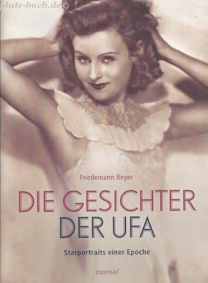 Die Gesichter der UFA. Starporträts einer Epoche.