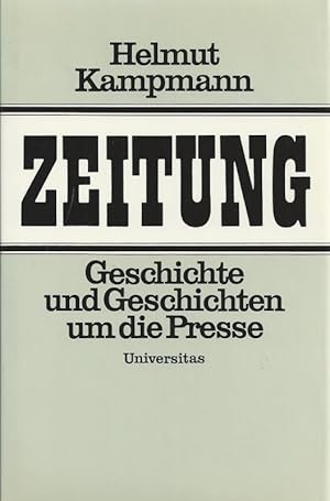 Zeitung. Geschichte und Geschichten um die Presse.