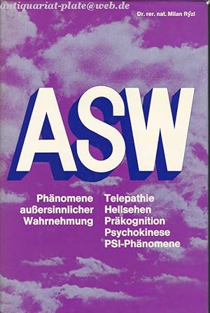 ASW. Phänomene außersinnlicher Wahrnehmung: Telepathie, Hellsehen, Präkognition. Psychokinese, Ps...