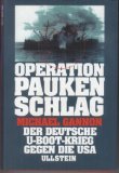 Operation Paukenschlag. Der deutsche U- Boot- Krieg gegen die USA.