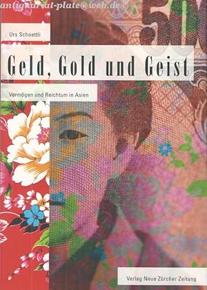 Geld, Gold und Geist. Vermögen und Reichtum in Asien.