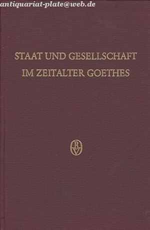 Staat und Gesellschaft im Zeitalter Goethes. Festschrift für Hans Tümmler zu seinem 70. Geburtsta...