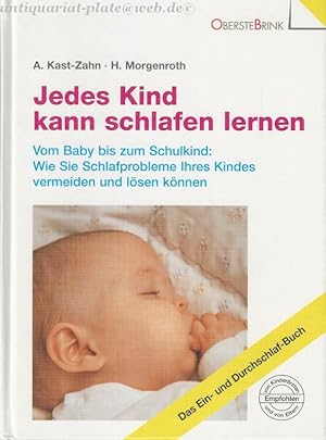 Jedes Kind kann schlafen lernen. Vom Baby bis zum Schulkind. Wie Sie Schlafprobleme Ihres Kindes ...