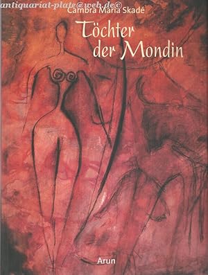 Töchter der Mondin. Ein mytho-poetisches Schau- und Lesebuch.