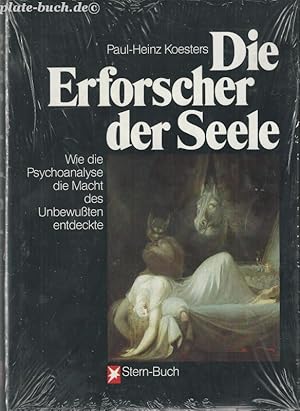 Bild des Verkufers fr Die Erforscher der Seele. Wie die Psychoanalyse die Macht des Unbewussten entdeckte. zum Verkauf von Antiquariat-Plate