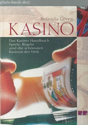 Das Kasino-Handbuch. Spiele, Regeln und die schönsten Kasinos der Welt.