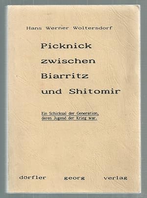 Picknick zwischen Biarritz und Shitomir. Ein Schicksal der Generation, deren Jugend der Krieg war.