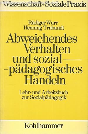 Abweichendes Verhalten und sozialpädagogisches Handeln. Fallanalysen und Praxisperspektiven.