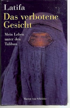 Seller image for Das verbotene Gesicht. Mein Leben unter den Taliban. for sale by Antiquariat-Plate