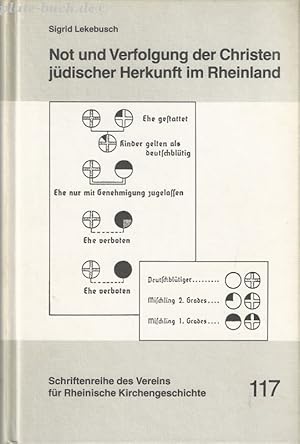 Not und Verfolgung der Christen jüdischer Herkunft im Rheinland 1933-1945. Darstellung und Dokume...