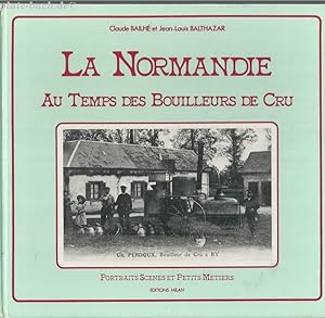 Seller image for La Normandie. Au temps des bouilleurs de cru. for sale by Antiquariat-Plate