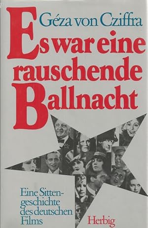 Es war eine rauschende Ballnacht. Eine Sittengeschichte des deutschen Films.