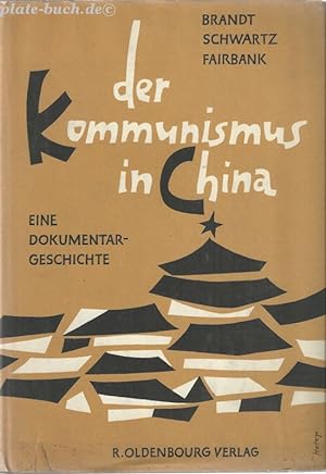 Seller image for Der Kommunismus in China. Eine Dokumentar-Geschichte. for sale by Antiquariat-Plate
