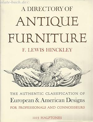 A Directory of Antique Furniture. The Authentic Classification of European and American Designs f...