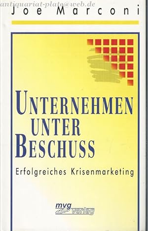 Seller image for Unternehmen unter Beschuss. Erfolgreiches Krisenmarketing. for sale by Antiquariat-Plate