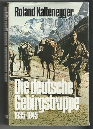 Die deutsche Gebirgstruppe 1935-1945.