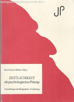 Zeitlichkeit als psychologisches Prinzip. Grundfragen der Biographie-Forschung.