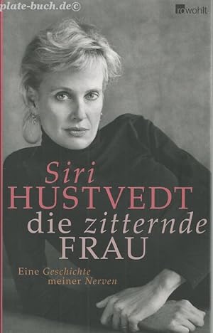 Die zitternde Frau. Eine Geschichte meiner Nerven. Aus dem Englischen von Uli Aumüller und Grete ...